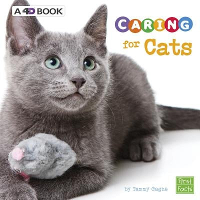 Caring for Cats: A 4D Book by Gagne, Tammy