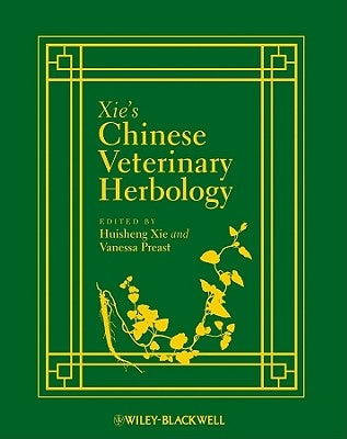 Chinese Veterinary Herbology by Xie, Huisheng