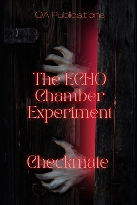 The ECHO Chamber Experiment: Checkmate by Armstrong, Tracy