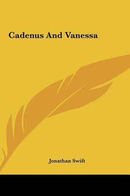 Cadenus And Vanessa by Swift, Jonathan
