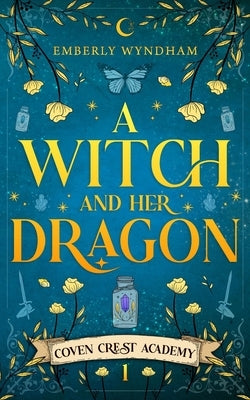 A Witch and Her Dragon: A Cozy Fantasy Shifter Romance by Wyndham, Emberly