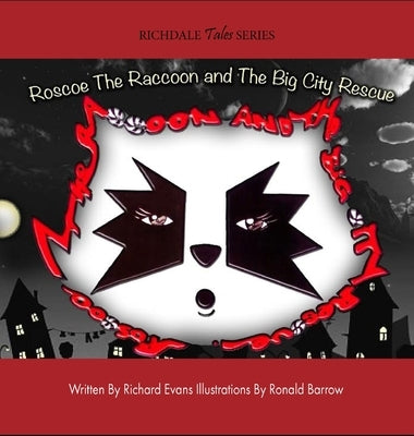 Roscoe The Raccoon and The Big City Rescue by Evans, Richard