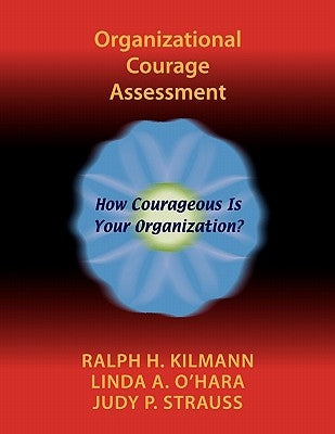 Organizational Courage Assessment by Kilmann, Ralph H.