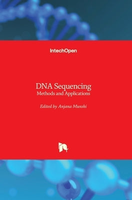 DNA Sequencing: Methods and Applications by Munshi, Anjana