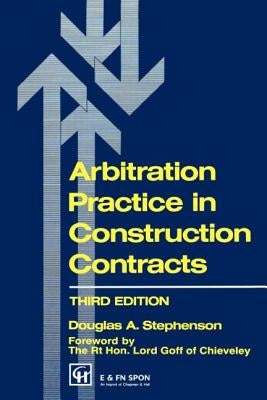 Arbitration Practice in Construction Contracts by Stephenson, D. a.