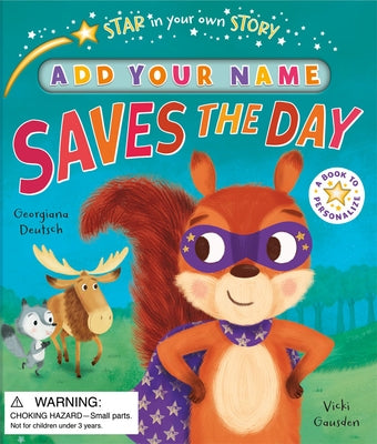 Star in Your Own Story Saves the Day by Deutsch, Georgina