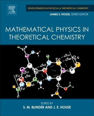 Mathematical Physics in Theoretical Chemistry by Blinder, S. M.