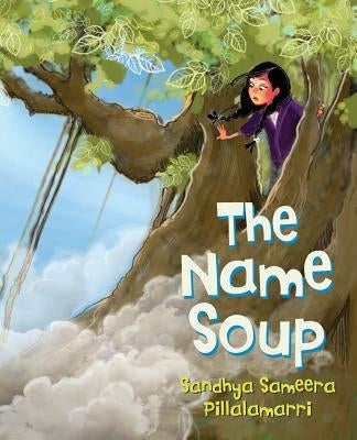 The Name Soup by Pillalamarri, Sandhya Sameera