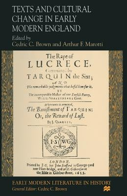 Texts and Cultural Change in Early Modern England by Brown, Cedric C.