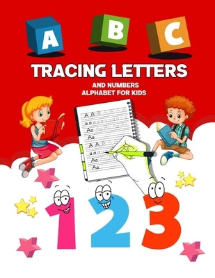 Tracing Letters and Numbers Alphabet for kids: Hand Writing Book for Kids, My First Alphabet Tracing Workbook by Moust, Tabbai