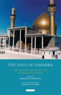 The Shi'a of Samarra: The Heritage and Politics of a Community in Iraq by Panjwani, Imranali
