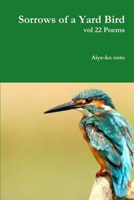 Sorrows of a Yard Bird by Ooto, Aiye-Ko