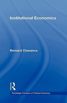 Institutional Economics by Chavance, Bernard