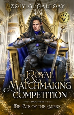 The Royal Matchmaking Competition: The Fate of the Empire by Galloay, Zoiy G.