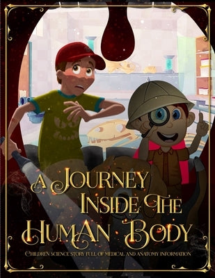 A Journey Inside the Human Body: Children science story full of medical and anatomy information. by Éducation, Pixa