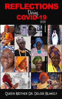 Reflections During COVID-19 2020 by Blakely, Delois