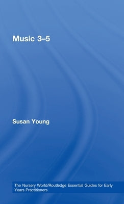 Music 3-5 by Young, Susan