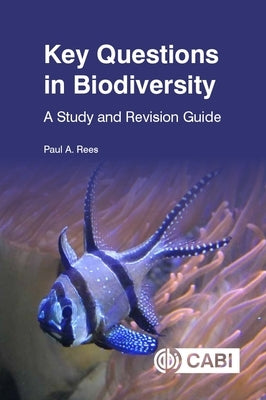 Key Questions in Biodiversity: A Study and Revision Guide by Rees, Paul