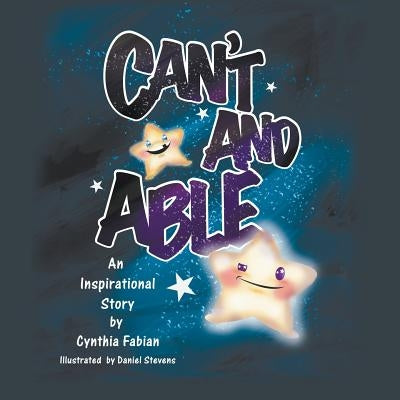 Can't and Able: An Inspirational Story by Fabian, Cynthia