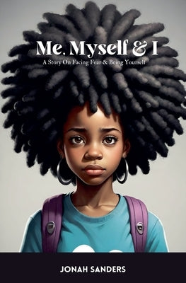 Me, Myself & I by Sanders, Jonah