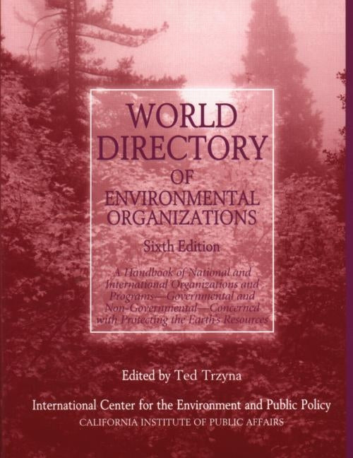 World Directory of Environmental Organizations by Trzyna, Thaddeus C.