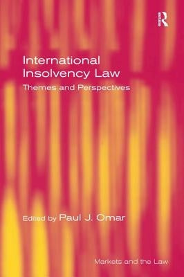 International Insolvency Law: Themes and Perspectives by Omar, Paul