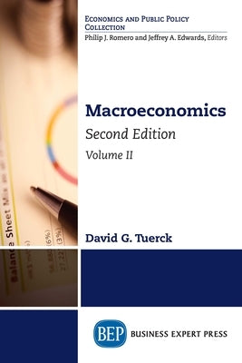 Macroeconomics, Second Edition, Volume II by Tuerck, David G.
