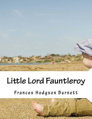 Little Lord Fauntleroy by Burnett, Frances Hodgson