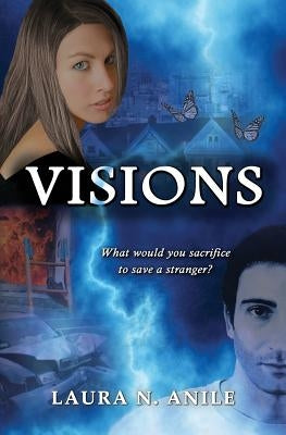 Visions by Anile, Laura N.