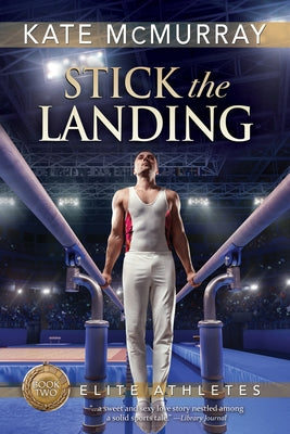 Stick the Landing by McMurray, Kate