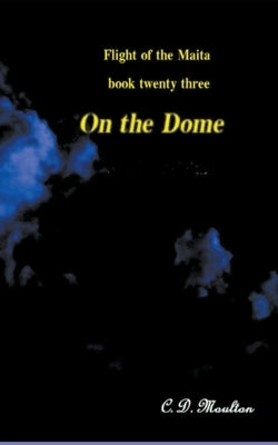 On the Dome by Moulton, C. D.