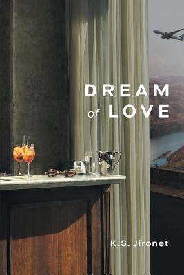 Dream of Love by Jironet, K. S.