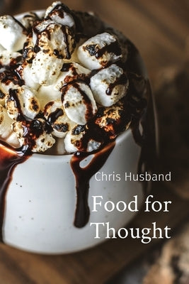 Food for Thought by Husband, Chris