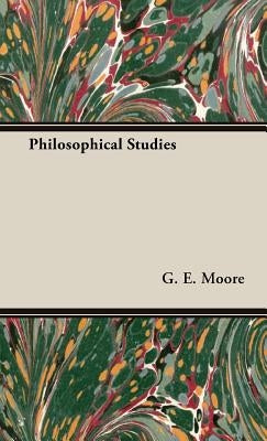 Philosophical Studies by Moore, G. E.