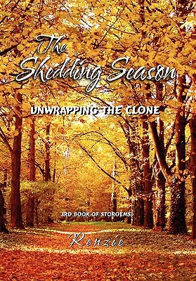 The Shedding Season: Unwrapping the Clone by Renzie
