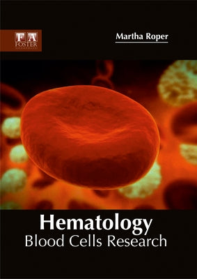 Hematology: Blood Cells Research by Roper, Martha
