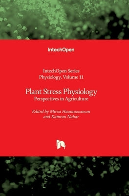 Plant Stress Physiology: Perspectives in Agriculture by Brzozowski, Tomasz