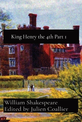 King Henry the 4th Part 1 by Shakespeare, William