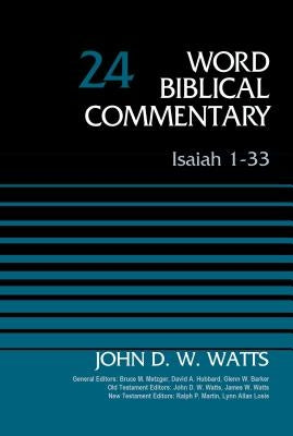 Isaiah 1-33, Volume 24: Revised Edition 24 by Watts, John D. W.