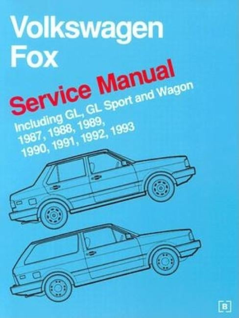 Volkswagen Fox Service Manual: 1987-1993 by Bentley Publishers