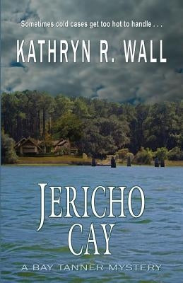 Jericho Cay by Wall, Kathryn R.