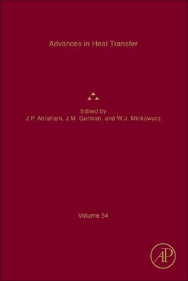 Advances in Heat Transfer: Volume 54 by Abraham, John Patrick