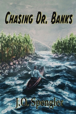Chasing Dr. Banks by Spengler, John Otto