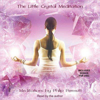 The Little Crystal Meditation Lib/E by Permutt, Philip