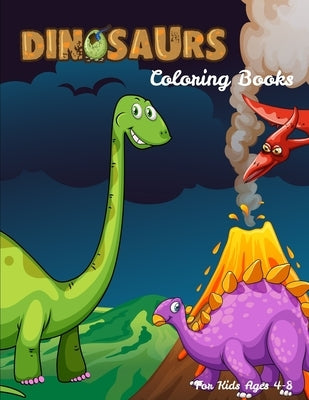Dinosaurs Coloring Books For Kids Ages 4-8: Dinosaur Activity Book For Toddlers and Adult, childrens Books Animals Age 3-8 by Publishing, Coloring Book