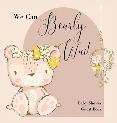 We Can Bearly Wait, Baby Shower Guest Book (hardback) by Bell, Lulu and