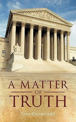 A Matter of Truth by Cavenagh, Tom