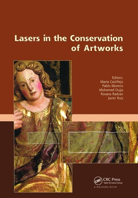 Lasers in the Conservation of Artworks: Proceedings of the International Conference Lacona VII, Madrid, Spain, 17 - 21 September 2007 by Castillejo, Marta