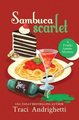 Sambuca Scarlet: A Private Investigator Comedy Mystery by Andrighetti, Traci