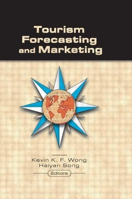 Tourism Forecasting and Marketing by Wong, Kevin